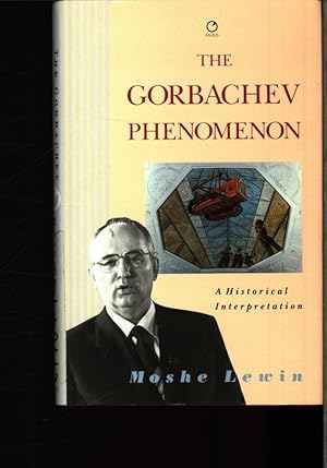 Seller image for The Gorbachev phenomenon. A historical interpretation. for sale by Antiquariat Bookfarm