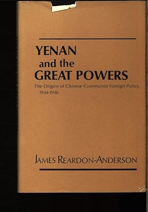 Image du vendeur pour Yenan and the Great Powers. The origins of Chinese Communist foreign policy, 1944-1946. mis en vente par Antiquariat Bookfarm