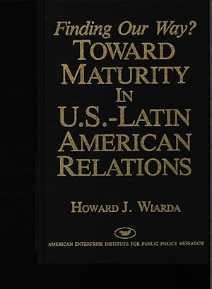 Bild des Verkufers fr Finding our way?. Toward maturity in US-Latin American relations. zum Verkauf von Antiquariat Bookfarm