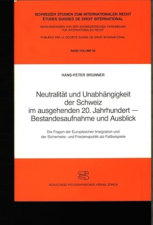 Bild des Verkufers fr Neutralitt und Unabhngigkeit der Schweiz im ausgehenden 20. Jahrhundert - Bestandsaufnahme und Ausblick. Die Fragen der europischen Integration und der Sicherheits- u. Friedenspolitik als Fallbeispiele. zum Verkauf von Antiquariat Bookfarm