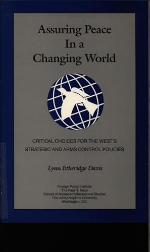 Imagen del vendedor de Assuring peace in a changing world. Critical choices for the West's strategic and arms control policies. a la venta por Antiquariat Bookfarm