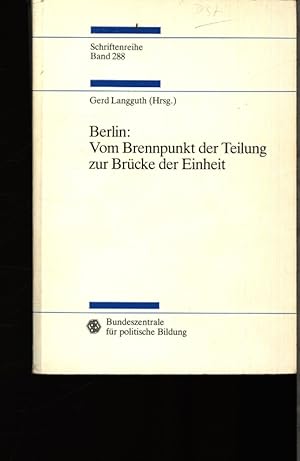 Bild des Verkufers fr Berlin: vom Brennpunkt der Teilung zur Brcke der Einheit. zum Verkauf von Antiquariat Bookfarm