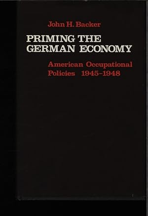 Bild des Verkufers fr Priming the German economy. American occupational policies ; 1945 - 1948. zum Verkauf von Antiquariat Bookfarm