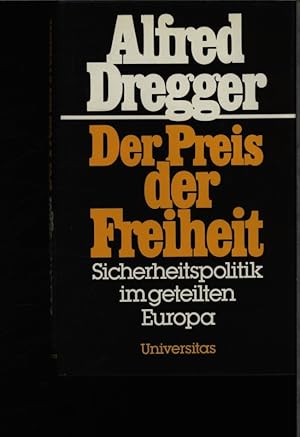 Seller image for Der Preis der Freiheit. Sicherheitspolitik im geteilten Europa. for sale by Antiquariat Bookfarm