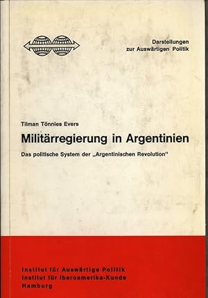 Bild des Verkufers fr Militrregierung in Argentinien. Das politische System der "Argentinischen Revolution". zum Verkauf von Antiquariat Bookfarm