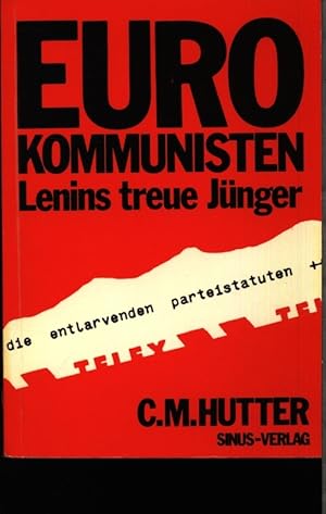 Bild des Verkufers fr Eurokommunisten. Lenins treue Jnger. zum Verkauf von Antiquariat Bookfarm