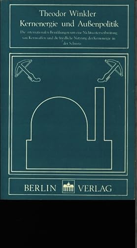 Imagen del vendedor de Kernenergie und Auenpolitik. Die internationalen Bemhungen um eine Nichtweiterverbreitung von Kernwaffen und die friedliche Nutzung der Kernenergie in der Schweiz. a la venta por Antiquariat Bookfarm