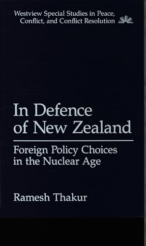 Bild des Verkufers fr In defense of New Zealand. Foreign policy choices in the nuclear age. zum Verkauf von Antiquariat Bookfarm