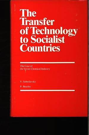 Image du vendeur pour The transfer of technology to socialist countries. The case of the Soviet chemical industry. mis en vente par Antiquariat Bookfarm