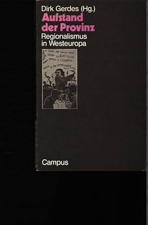 Bild des Verkufers fr Aufstand der Provinz. Dirk Gerdes ; Regionalismus in Westeuropa. zum Verkauf von Antiquariat Bookfarm