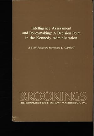 Bild des Verkufers fr Intelligence assessment and policymaking. A decision point in the Kennedy administration. zum Verkauf von Antiquariat Bookfarm