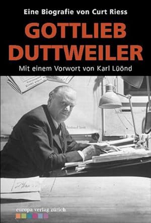 Bild des Verkufers fr Gottlieb Duttweiler : eine Biografie. von Curt Riess. Mit einem Vorw. von Karl Lnd zum Verkauf von Antiquariat Mander Quell