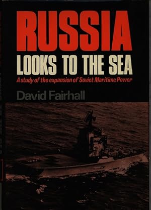 Seller image for Russia looks to the sea. A study of the expansion of Soviet maritime power. for sale by Antiquariat Bookfarm