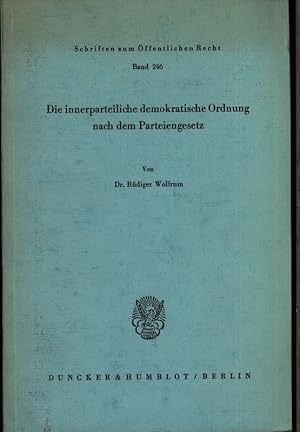 Bild des Verkufers fr Die innerparteiliche demokratische Ordnung nach dem Parteiengesetz. zum Verkauf von Antiquariat Bookfarm