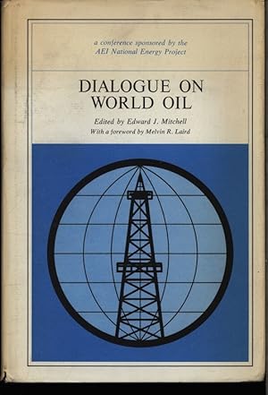 Bild des Verkufers fr Dialogue on world oil. Proceedings of a conference on world oil. zum Verkauf von Antiquariat Bookfarm