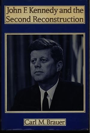 Immagine del venditore per John F. Kennedy and the second reconstruction. venduto da Antiquariat Bookfarm