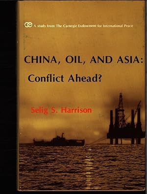 Imagen del vendedor de China, oil, and Asia. Conflict ahead?. a la venta por Antiquariat Bookfarm