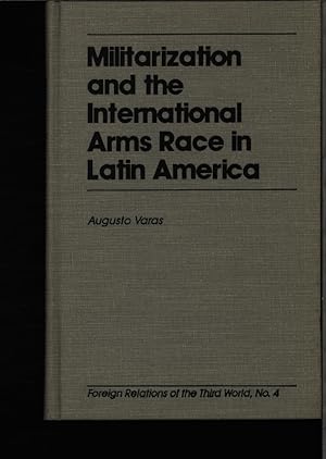 Bild des Verkufers fr Militarization and the international arms race in Latin America. zum Verkauf von Antiquariat Bookfarm