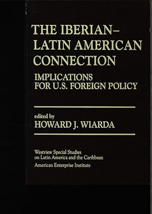 Bild des Verkufers fr The Iberian-Latin American connection. Implications for US foreign policy. zum Verkauf von Antiquariat Bookfarm