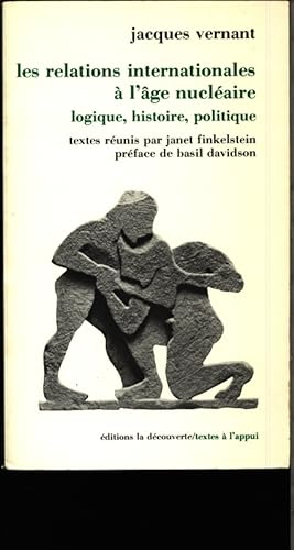 Seller image for Les relations internationales à l'âge nucléaire. Logique, histoire, politique. for sale by Antiquariat Bookfarm