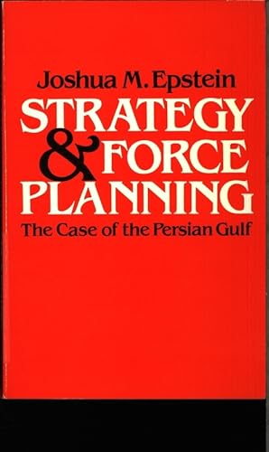 Image du vendeur pour Strategy and force planning. The case of the Persian Gulf. mis en vente par Antiquariat Bookfarm