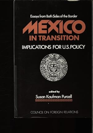 Bild des Verkufers fr Mexico in transition. Implications for US policy ; essays from both sides of the border. zum Verkauf von Antiquariat Bookfarm