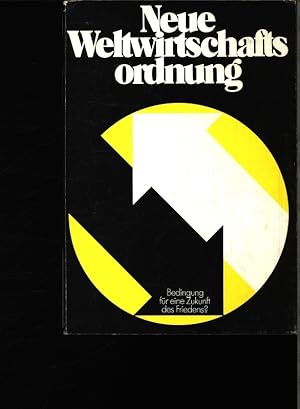 Bild des Verkufers fr Neue Weltwirtschaftsordnung. Bedingung fr eine Zukunft des Friedens ? ; XVII. Hochschulwoche fr politische Bildung 12.- 18.10.1978. zum Verkauf von Antiquariat Bookfarm