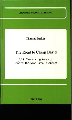 Bild des Verkufers fr The road to Camp David. U.S. negotiating strategy towards the Arab-Israeli conflict. zum Verkauf von Antiquariat Bookfarm