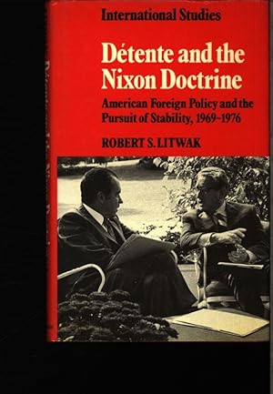 Seller image for Dtente and the Nixon doctrine. American foreign policy and the pursuit of stability, 1969 - 1976. for sale by Antiquariat Bookfarm