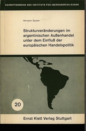 Image du vendeur pour Strukturvernderungen im argentinischen Auenhandel unter dem Einflu der europischen Handelspolitik. mis en vente par Antiquariat Bookfarm