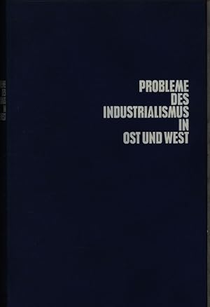 Bild des Verkufers fr Probleme des Industrialismus in Ost und West. Festschrift f. Hans Raupach. Hrsg. v. Werner Gumpel u. Dietmar Keese. zum Verkauf von Antiquariat Bookfarm