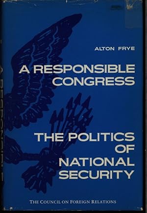 Bild des Verkufers fr A responsible Congress. The politics of national security. zum Verkauf von Antiquariat Bookfarm