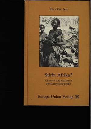 Bild des Verkufers fr Stirbt Afrika?. Chancen u. Gefahren d. Entwicklungshilfe. zum Verkauf von Antiquariat Bookfarm