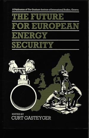 Bild des Verkufers fr The future for European energy security. zum Verkauf von Antiquariat Bookfarm