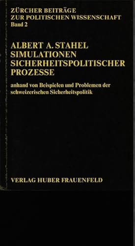 Bild des Verkufers fr Simulationen sicherheitspolitischer Prozesse anhand von Beispielen und Problemen der schweizerischen Sicherheitspolitik. zum Verkauf von Antiquariat Bookfarm