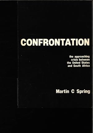 Image du vendeur pour Confrontation. The approaching crisis between the United States and South Africa. mis en vente par Antiquariat Bookfarm
