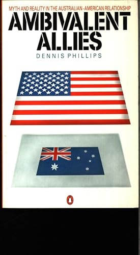 Bild des Verkufers fr Ambivalent allies. Myth and reality in the Australian-American relationship. zum Verkauf von Antiquariat Bookfarm