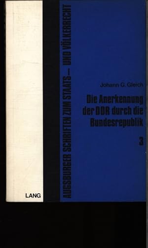 Imagen del vendedor de Die Anerkennung der DDR durch die Bundesrepublik. Eine vlkerrechtliche Untersuchung nach dem Abschlu des Vertrages ber die Grundlagen der Beziehungen zwischen der Bundesrepublik Deutschland und der Deutschen Demokratischen Republik vom 21. Dezember 1972, dem gemeinsamen Beitritt zur Charta der Vereinten Nationen und dem Austausch Stndiger Vertretungen. a la venta por Antiquariat Bookfarm