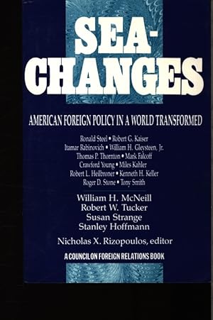 Bild des Verkufers fr Sea-changes. American foreign policy in a world transformed. zum Verkauf von Antiquariat Bookfarm
