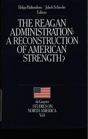 Seller image for The Reagan administration: a reconstruction of American strength?. for sale by Antiquariat Bookfarm