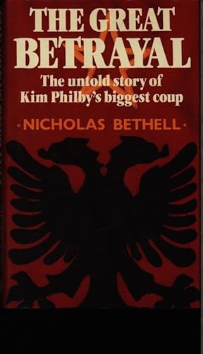 Imagen del vendedor de The great betrayal. The untold story of Kim Philby's biggest coup. a la venta por Antiquariat Bookfarm