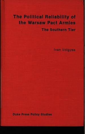 Imagen del vendedor de The political reliability of the Warsaw Pact armies. The southern tier. a la venta por Antiquariat Bookfarm