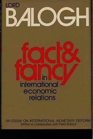 Seller image for Fact and Fancy in International Economic Relations. An Essay on International Monetary Reform. for sale by Antiquariat Bookfarm