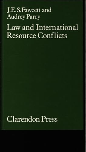 Imagen del vendedor de Law and international resource conflicts. By J. E. S. Fawcett and Audrey Parry. a la venta por Antiquariat Bookfarm