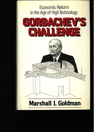 Bild des Verkufers fr Gorbachev's challenge. Economic reform in the age of high technology. zum Verkauf von Antiquariat Bookfarm