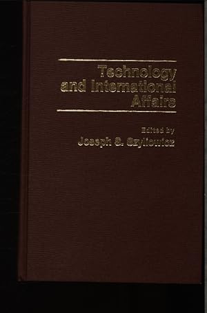 Bild des Verkufers fr Technology and international affairs. Ed. by Joseph S. Szyliowicz. zum Verkauf von Antiquariat Bookfarm