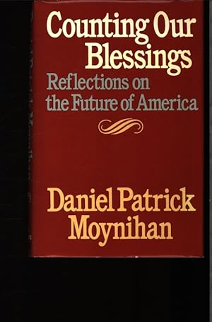 Bild des Verkufers fr Counting our Blessings. Reflections on the future of America. zum Verkauf von Antiquariat Bookfarm