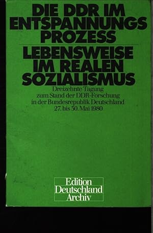 Bild des Verkufers fr Die DDR im Entspannungsproze. Lebensweise im realen Sozialismus ; dreizehnte Tagung zum Stand der DDR-Forschung in der Bundesrepublik Deutschland 27. bis 30. Mai 1980. zum Verkauf von Antiquariat Bookfarm