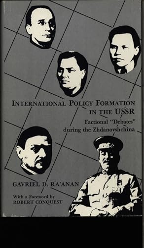 Seller image for International policy formation in the USSR. Factional "debates" during the Zhdanovschina [i.e. Zhdanovshchina. for sale by Antiquariat Bookfarm