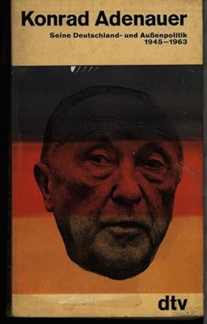 Seller image for Konrad Adenauer. Seine Deutschland- u. Aussenpolitik 1945-1963. for sale by Antiquariat Bookfarm